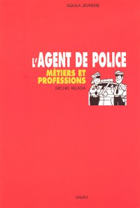 L'Agent de police - Métiers et professions